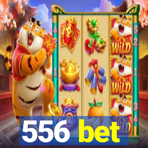 556 bet